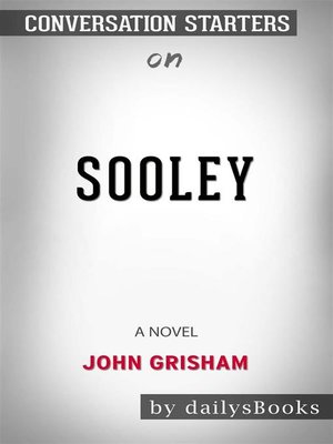 cover image of Sooley--A Novel by John Grisham--Conversation Starters